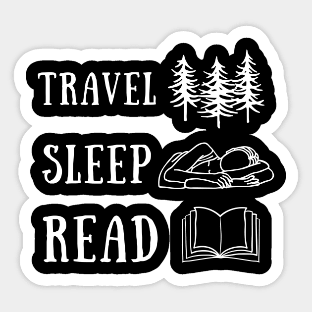 Travel Sleep Read Funny Cute Motivational Quote Shirt September Vacation Encouragement Love Inspirational Positivity Cute Happy Spiritual Gift Sticker by EpsilonEridani